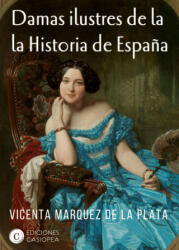 Damas ilustres en la historia de España - Márquez de la Plata, Vicenta (ISBN: 9788494935404)