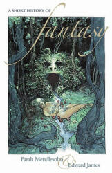 Short History of Fantasy - Farah Mendlesohn (ISBN: 9781904750680)