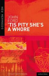 Tis Pity She's a Whore (ISBN: 9780713650600)