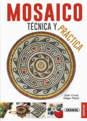 Mosaico, técnicas y práctica - Crous, Joan, Pizzol, Diego (ISBN: 9788467735628)