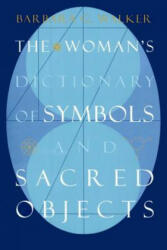 Woman's Dictionary of Sacred Objects - Barbara G. Walker (ISBN: 9780062509239)