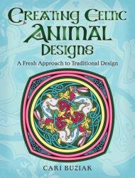 Creating Celtic Animal Designs (ISBN: 9780486837314)