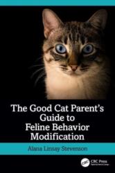 The Good Cat Parent's Guide to Feline Behavior Modification (ISBN: 9781032398761)