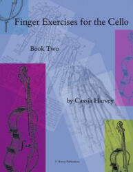 Finger Exercises for the Cello, Book Two - Cassia Harvey (ISBN: 9781635230697)