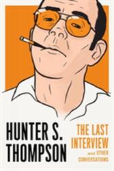 Hunter S. Thompson: The Last Interview (ISBN: 9781612196930)