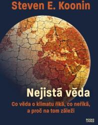 Nejistá věda - Co věda o klimatu říká, co neříká, a proč na tom záleží (2024)