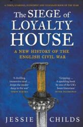 The Siege of Loyalty House (ISBN: 9781784702090)