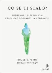 Co se ti stalo? - Rozhovory o traumatu, psychické odolnosti a uzdravení (2023)