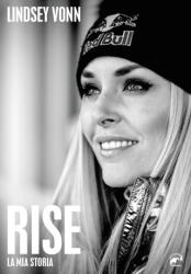 Rise. La mia storia - Lindsey Vonn (ISBN: 9788889869833)