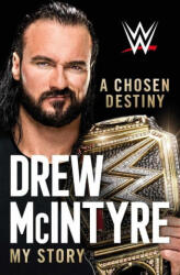 A Chosen Destiny: My Story - McIntyre, Drew (ISBN: 9781982174880)