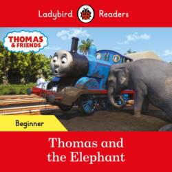 Ladybird Readers Beginner Level - Thomas the Tank Engine - Thomas and the Elephant (ISBN: 9780241533680)