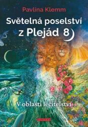 Světelná poselství z Plejád 8 - V oblasti léčitelství (2022)