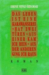 Das Leben ist eine Karawanserei, hat zwei Türen, aus einer kam ich rein, aus der anderen ging ich raus (ISBN: 9783462023190)