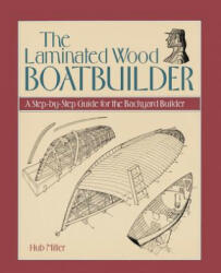 Laminated Wood Boatbuilder - Hub Miller (ISBN: 9780070421929)