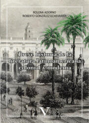 Breve historia de la literatura latinoamericana colonial y moderna - Adorno, Rolena, González Echevarría, Roberto (ISBN: 9788490745663)