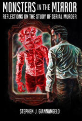 Monsters in the Mirror - John Borowski, Katherine Ramsland (ISBN: 9798218008123)