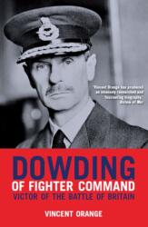 Dowding of Fighter Command (ISBN: 9781906502720)