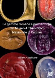 Le gemme romane e post-antiche del Museo Archeologico Nazionale di Cagliari (ISBN: 9781803270982)