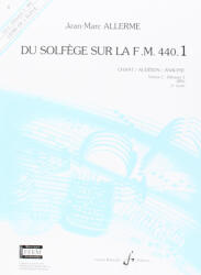 DU SOLFEGE SUR LA F. M. 440.1 - CHANT/AUDITION/ANALYSE - ELEVE - ALLERME JEAN-MARC (ISBN: 9790043051671)