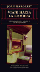 Viaje hacia la sombra - Margarit i Consarnau, Joan (ISBN: 9788413111520)