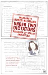 Sub doi dictatori: Prizonierul lui Stalin și al lui Hitler (ISBN: 9781845951030)