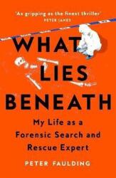 What Lies Beneath: My Life as a Forensic Search and Rescue Expert (ISBN: 9781035005932)