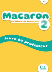 Macaron 2: Niveau A1 - Livre du professeur (ISBN: 9782090358100)