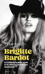 Brigitte Bardot - Yves Bigot (ISBN: 9791041415151)