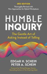 Humble Inquiry, 3rd Edition - Peter A Schein (ISBN: 9798890570956)