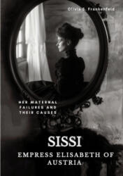 Sissi - Empress Elisabeth of Austria - Olivia S. Frankenfeld (ISBN: 9783384212399)