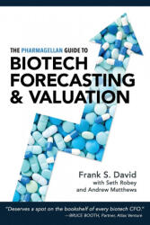 Pharmagellan Guide to Biotech Forecasting and Valuation - Seth Robey, Andrew Matthews (ISBN: 9780998407500)