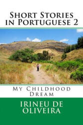 Short Stories in Portuguese 2 - Irineu De Oliveira (ISBN: 9781497424746)