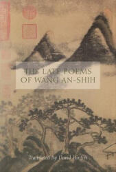 Late Poems of Wang An-Shih - Wang An-shih, David Hinton (ISBN: 9780811222631)
