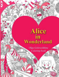 Alice in Wonderland Coloring Book - Olga Goloveshkina (ISBN: 9781544883977)