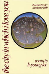 City in Which I Love You - Li-Young Lee (ISBN: 9780918526830)