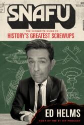 SNAFU: The Definitive Guide to History's Greatest Screwups (ISBN: 9781035430994)