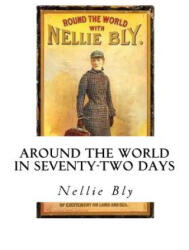 Around the World in Seventy-Two Days - Nellie Bly (ISBN: 9781534793095)