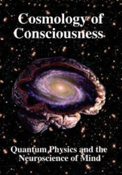 COSMOLOGY OF CONSCIOUSNESS - Deepak Chopra, Helge Kragh, Michael Mensky (ISBN: 9781938024474)