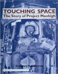 Touching Space: The Story of Project Manhigh - Gregory P. Kennedy (ISBN: 9780764327889)