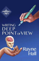 Writing Deep Point of View - Rayne Hall (ISBN: 9781519231758)