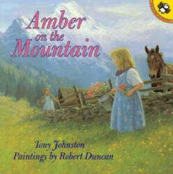 Amber on the Mountain - Tony Johnston, Robert Duncan (ISBN: 9780140564082)