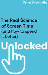SCREENS ARE NOT YOUR ENEMY - PETE ETCHELLS (ISBN: 9780349432946)