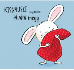 Kisnyuszi aludni megy (ISBN: 9789635879175)