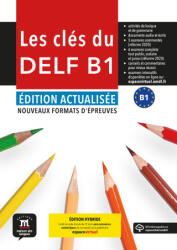 Les Clés du nouveau DELF B1. Éd. actualisée - Livre de l'élève. Éd Hybride - Emmanuel Godard (2024)