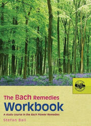 Bach Remedies Workbook - Stefan Ball (ISBN: 9780091906528)