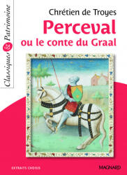 Perceval ou le Conte du Graal - Classiques et Patrimoine - CHRÉTIEN DE TROYES (2017)