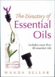 Directory of Essential Oils - Wanda Sellar (ISBN: 9780091906672)
