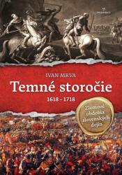Temné storočie - Zlomové obdobia slovenských dejín (ISBN: 9788082260215)