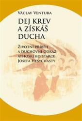 Dej krev a získáš ducha (ISBN: 9788074653155)