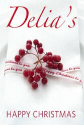 Delia's Happy Christmas - Delia Smith (ISBN: 9780091933067)